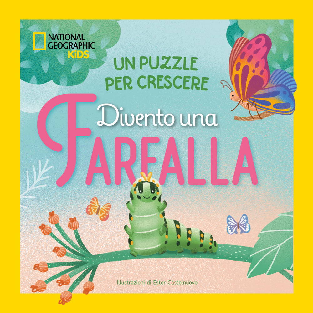 Divento una farfalla. Un puzzle per crescere. Ediz. a colori
