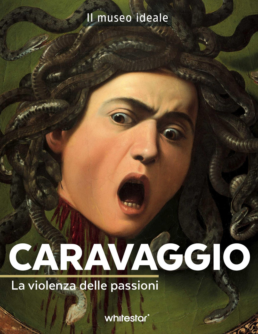 Caravaggio. La violenza delle passioni. Ediz. a colori