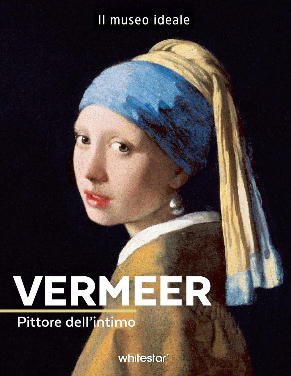Vermeer. Pittore dell'intimo. Ediz. a colori