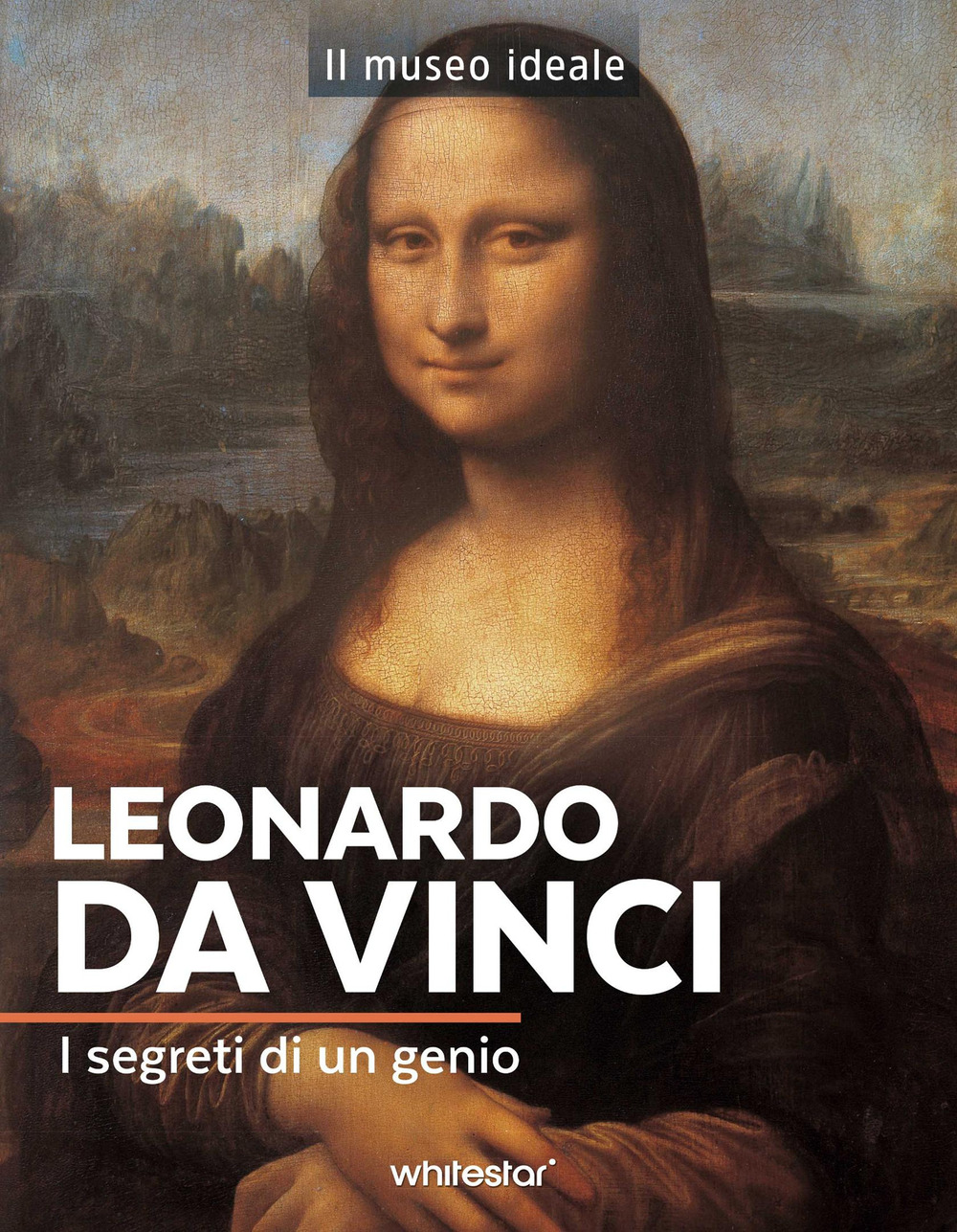 Leonardo da Vinci. I segreti di un genio. Ediz. a colori
