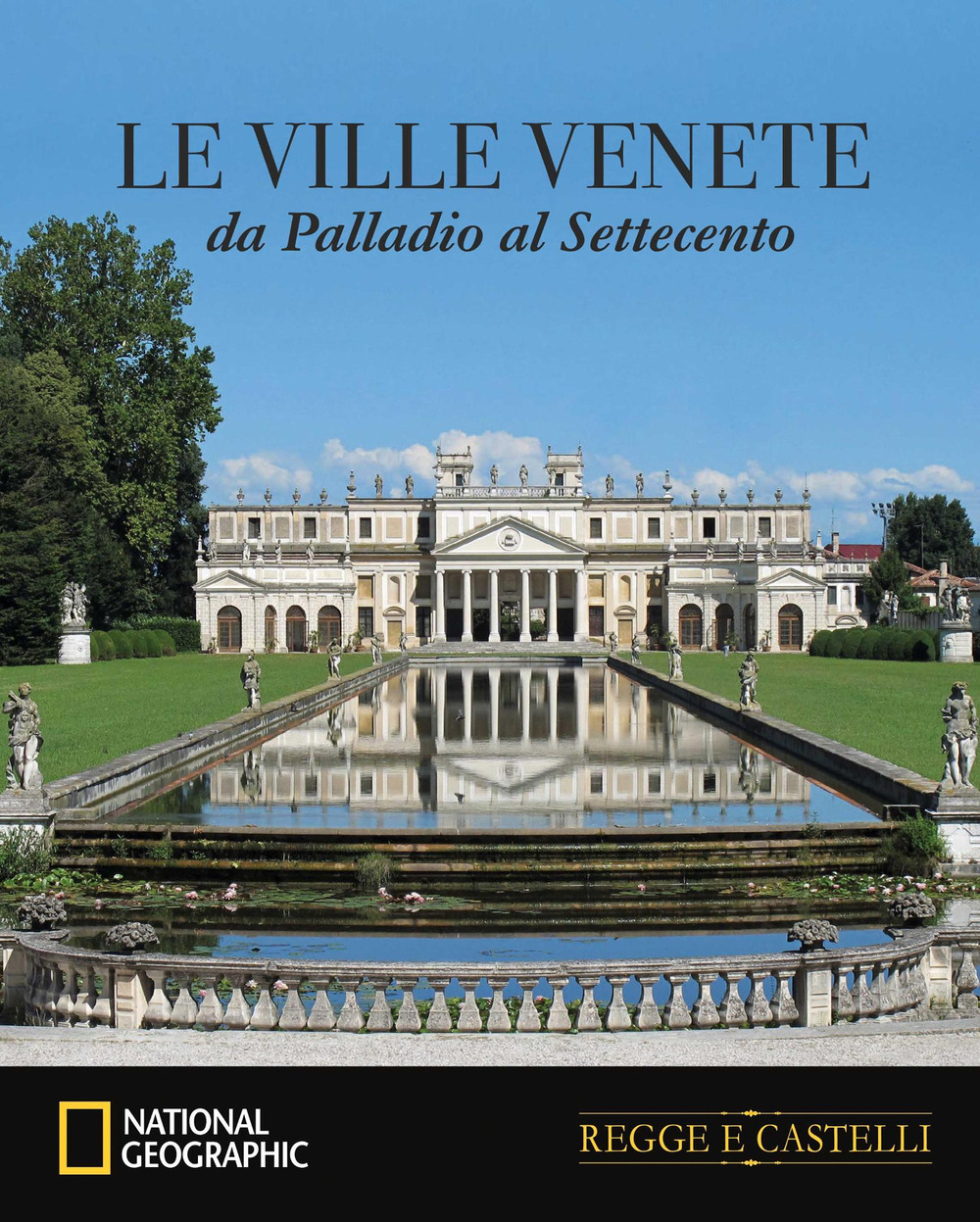 Le ville venete da Palladio al Settecento