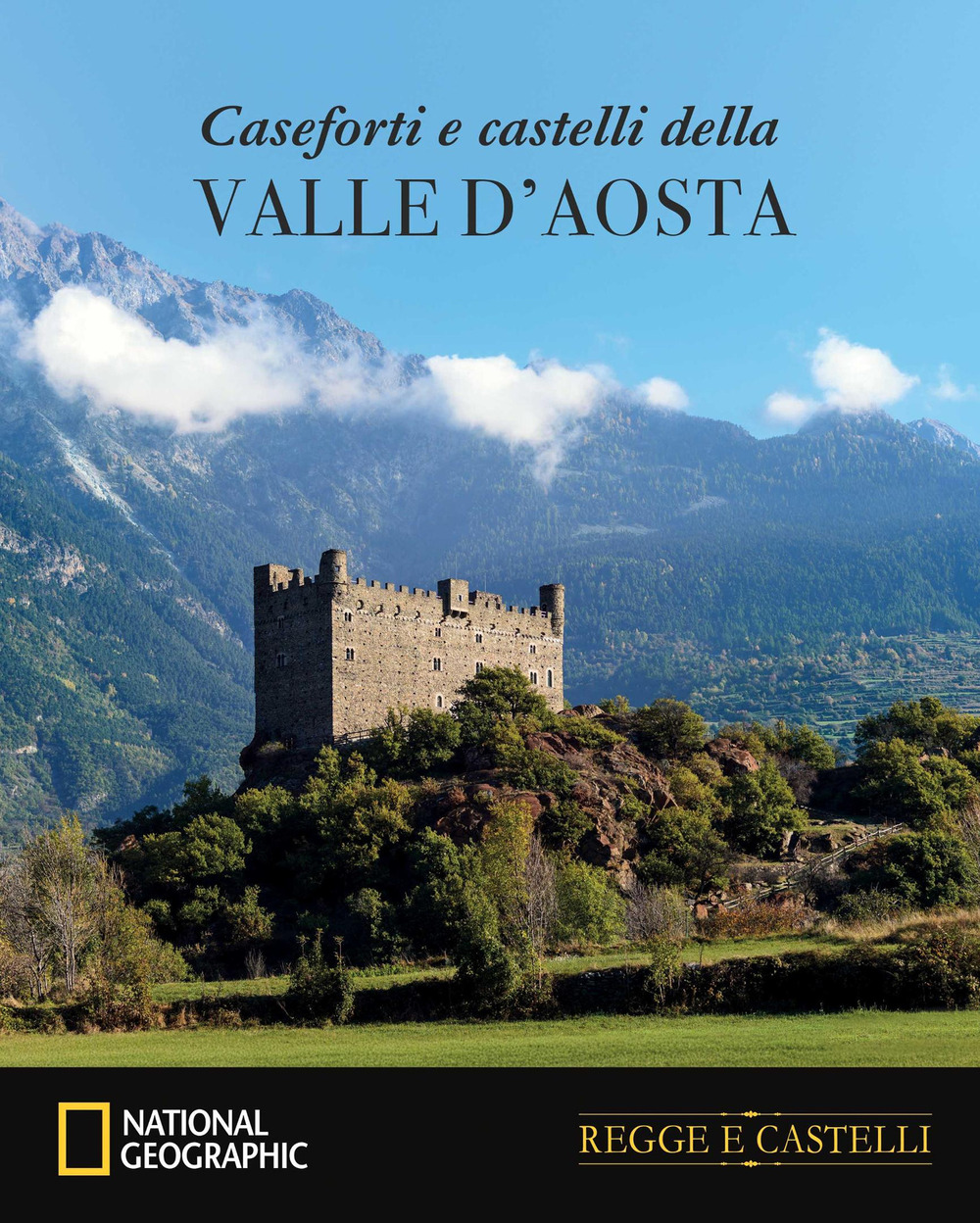 Caseforti e castelli della Valle d'Aosta