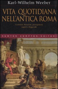VITA QUOTIDIANA NELL'ANTICA ROMA - 9788854108554