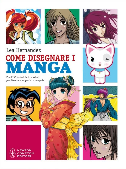 Come disegnare i manga. Più di 50 lezioni facili e veloci. Ediz. illustrata