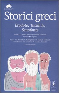 Storici greci. Erodoto, Tucidide, Senofonte. Ediz. integrale