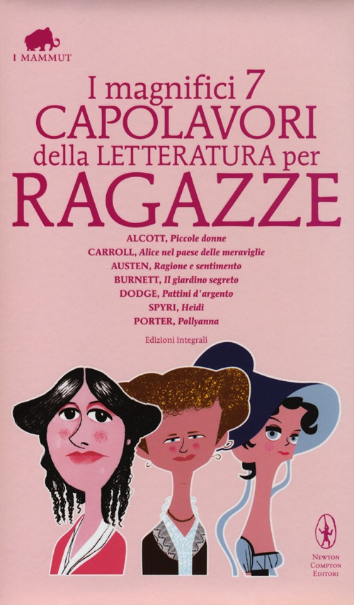 I magnifici 7 capolavori della letteratura per ragazze: Piccole donne-Alice nel paese delle meraviglie-Ragione e sentimento-Il giardino segreto...Ediz. integrale