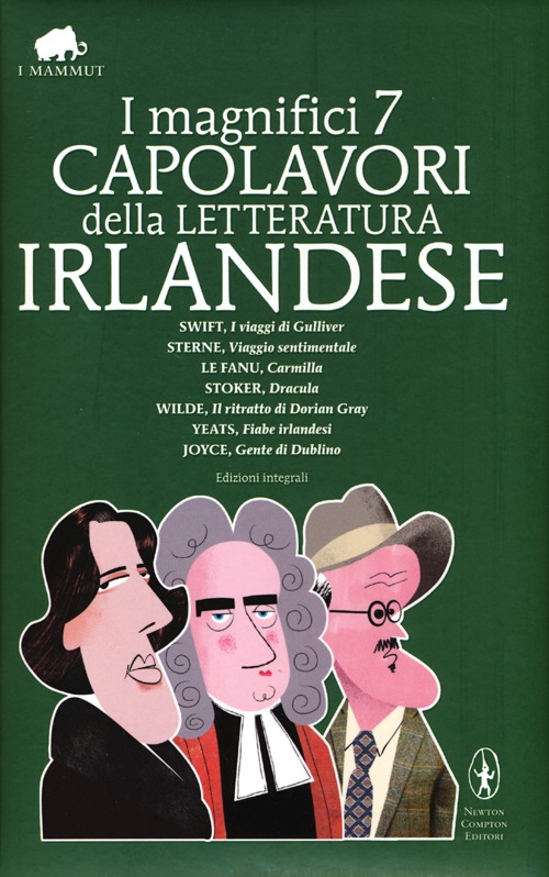 I magnifici 7 capolavori della letteratura irlandese: I viaggi di Gulliver-Viaggio sentimentale-Carmilla-Dracula-Il ritratto di Dorian Grey... Ediz. integrale