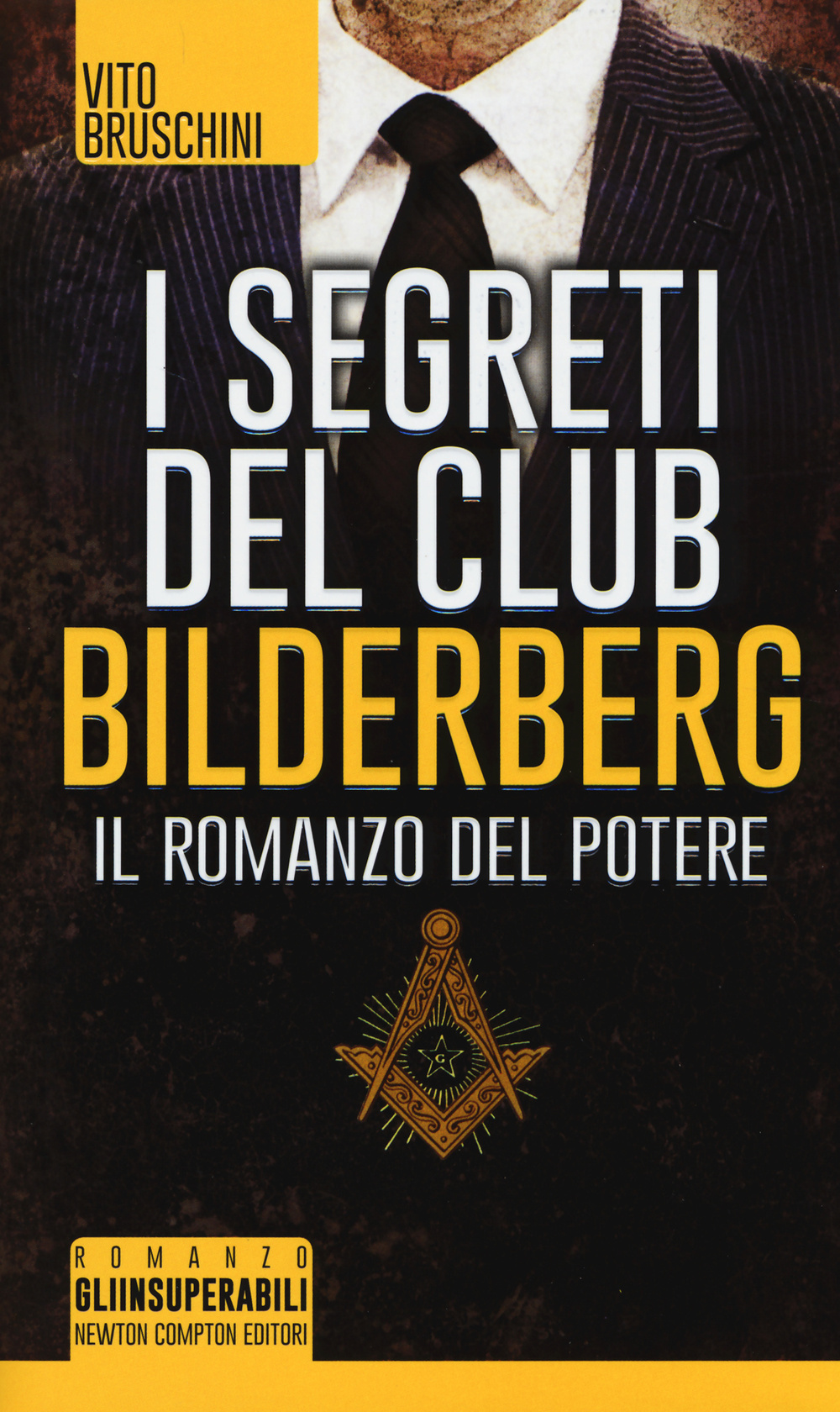 I segreti del club Bilderberg. Il romanzo del potere