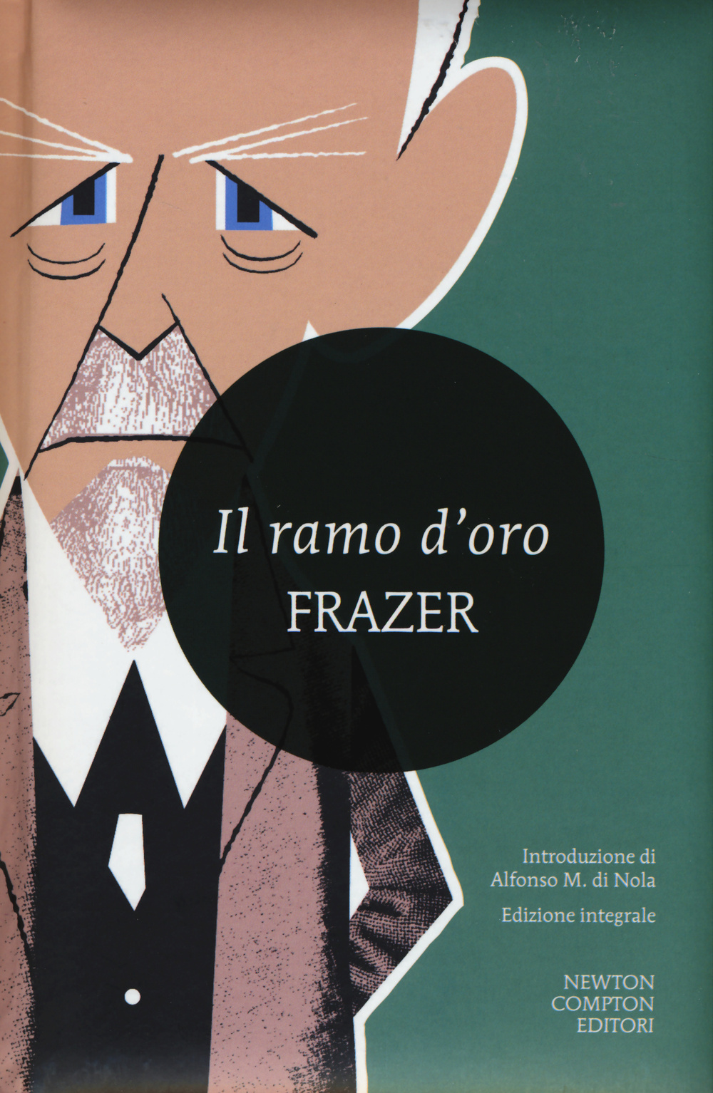 Il ramo d'oro. Studio della magia e della religione. Ediz. integrale