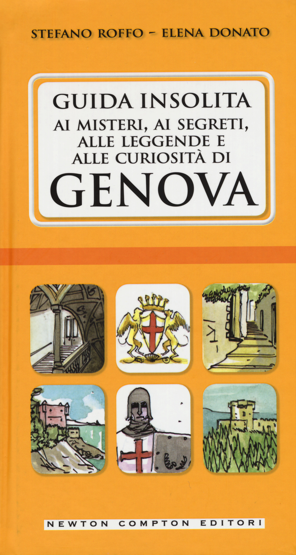 Guida insolita ai misteri, ai segreti, alle leggende e alle curiosità di Genova