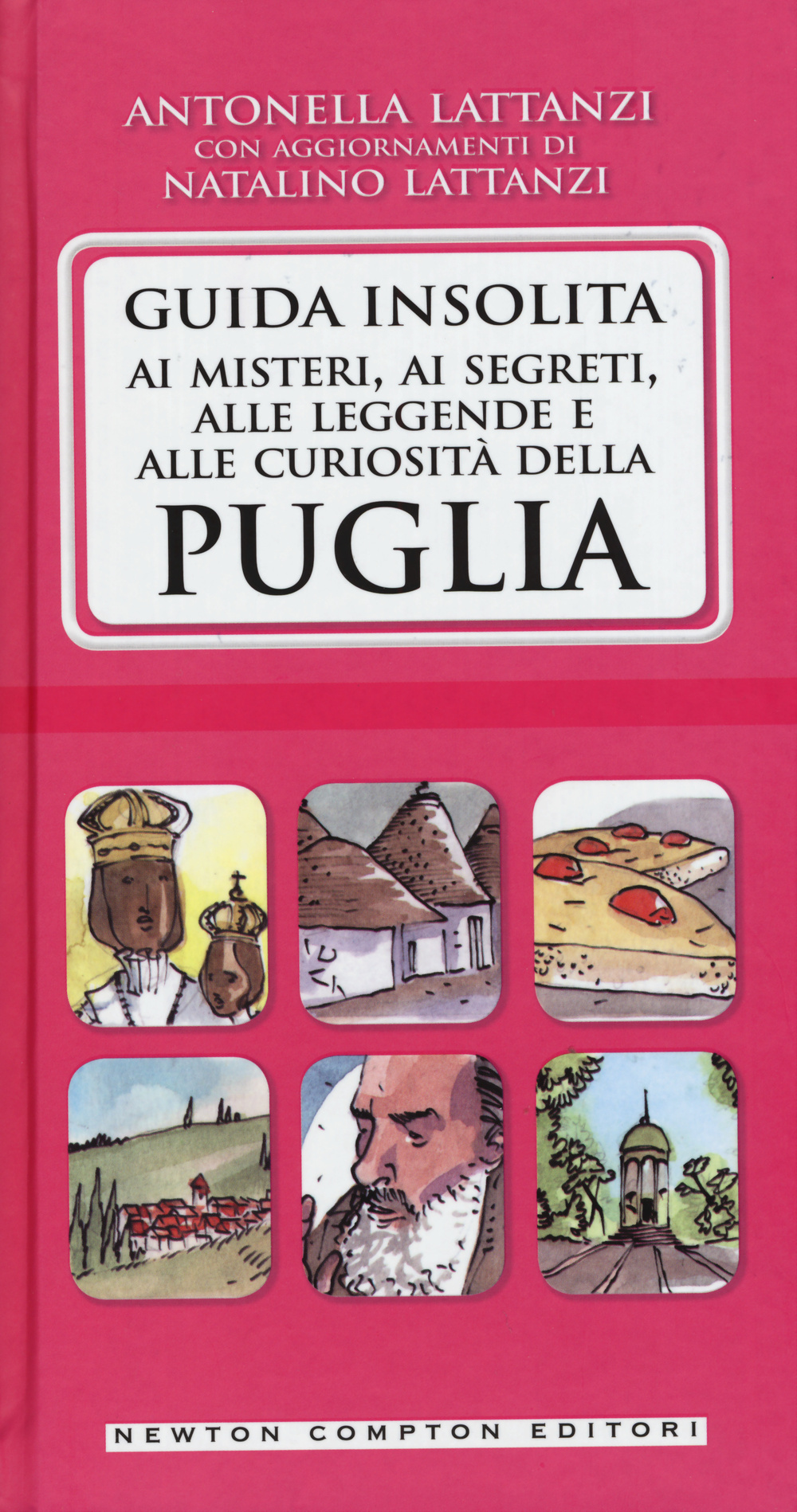 Guida insolita ai misteri, ai segreti, alle leggende e alle curiosità della Puglia