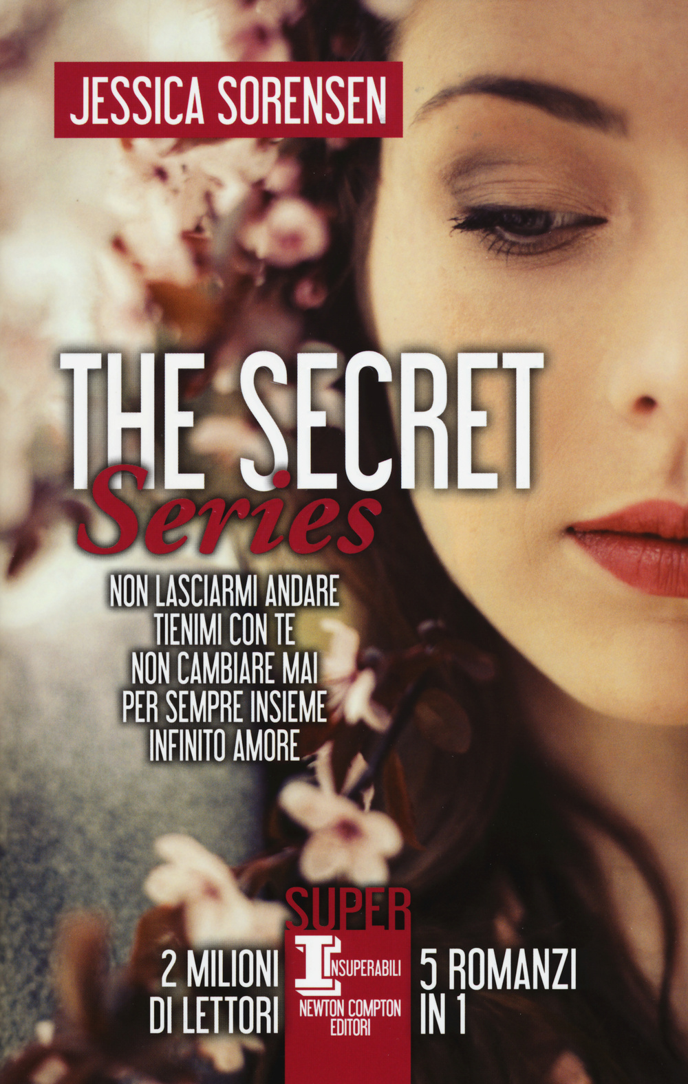 The Secret Series: Non lasciarmi andare-Tienimi con te-Non cambiare mai-Per sempre insieme-Infinito amore