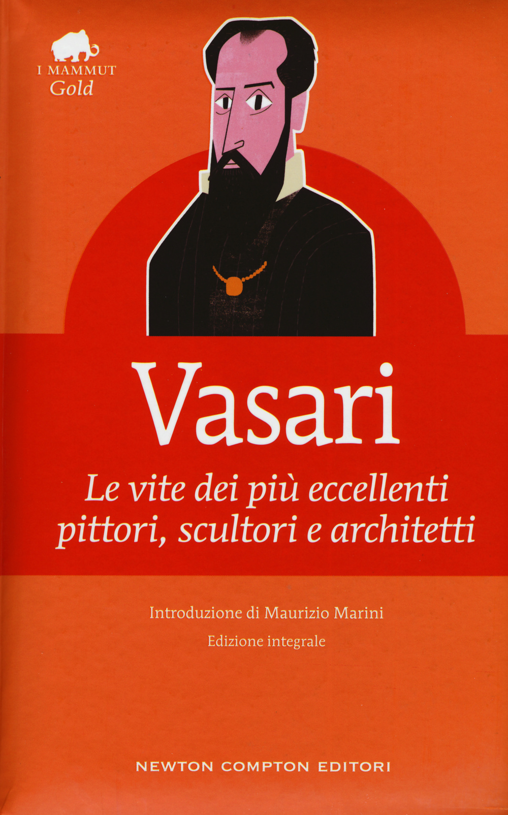 Le vite dei più eccellenti pittori, scultori e architetti. Ediz. integrale