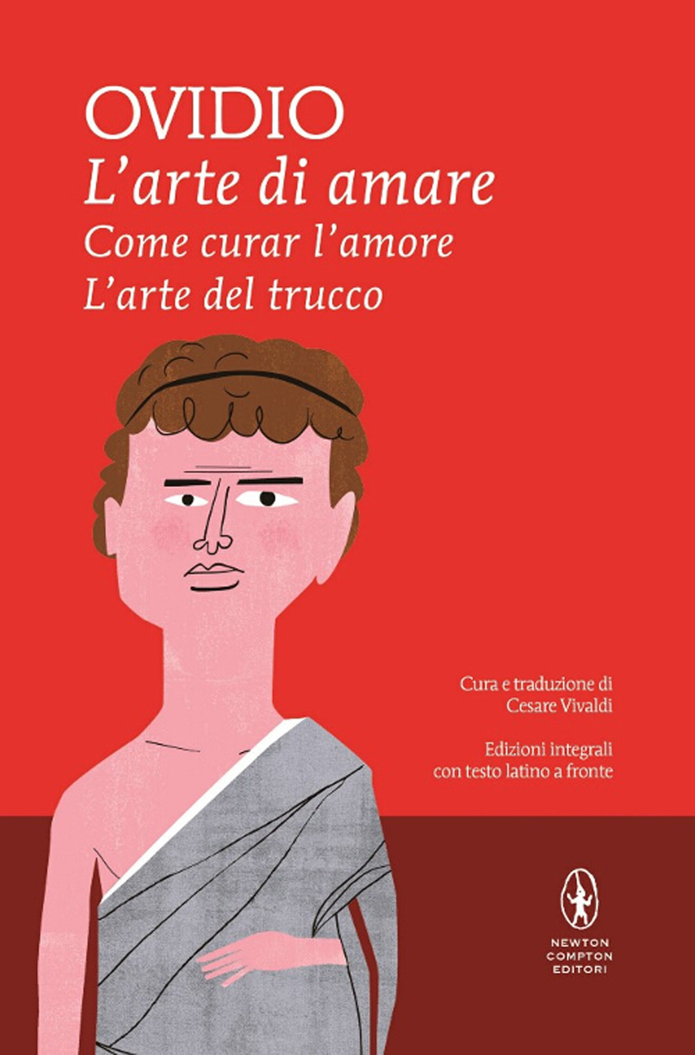 L'arte di amare-Come curar l'amore-L'arte del trucco. Testo latino a fronte. Ediz. integrale