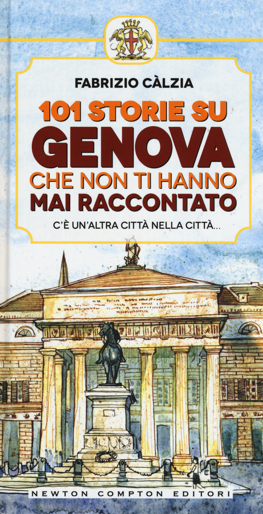 101 storie su Genova che non ti hanno mai raccontato