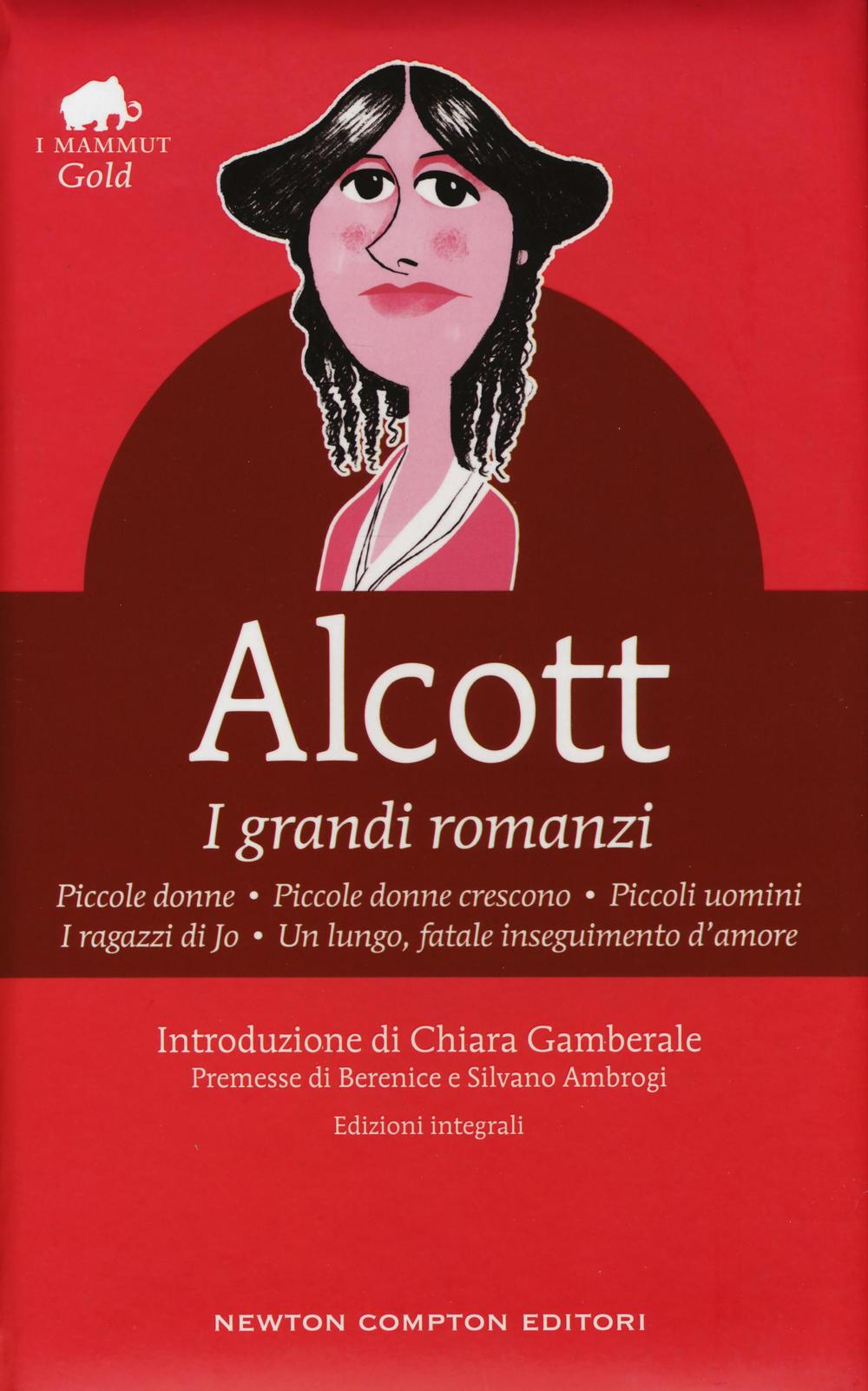 I grandi romanzi: Piccole donne-Piccole donne crescono-Piccoli uomini-I ragazzi di Jo-Un lungo, fatale inseguimento d'amore. Ediz. integrale