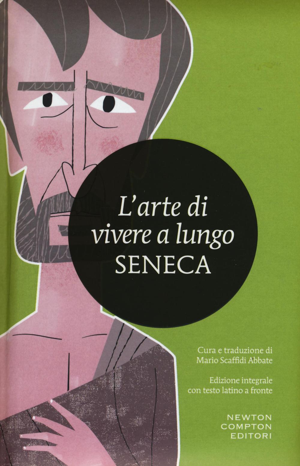 L'arte di vivere a lungo. Testo latino a fronte. Ediz. integrale