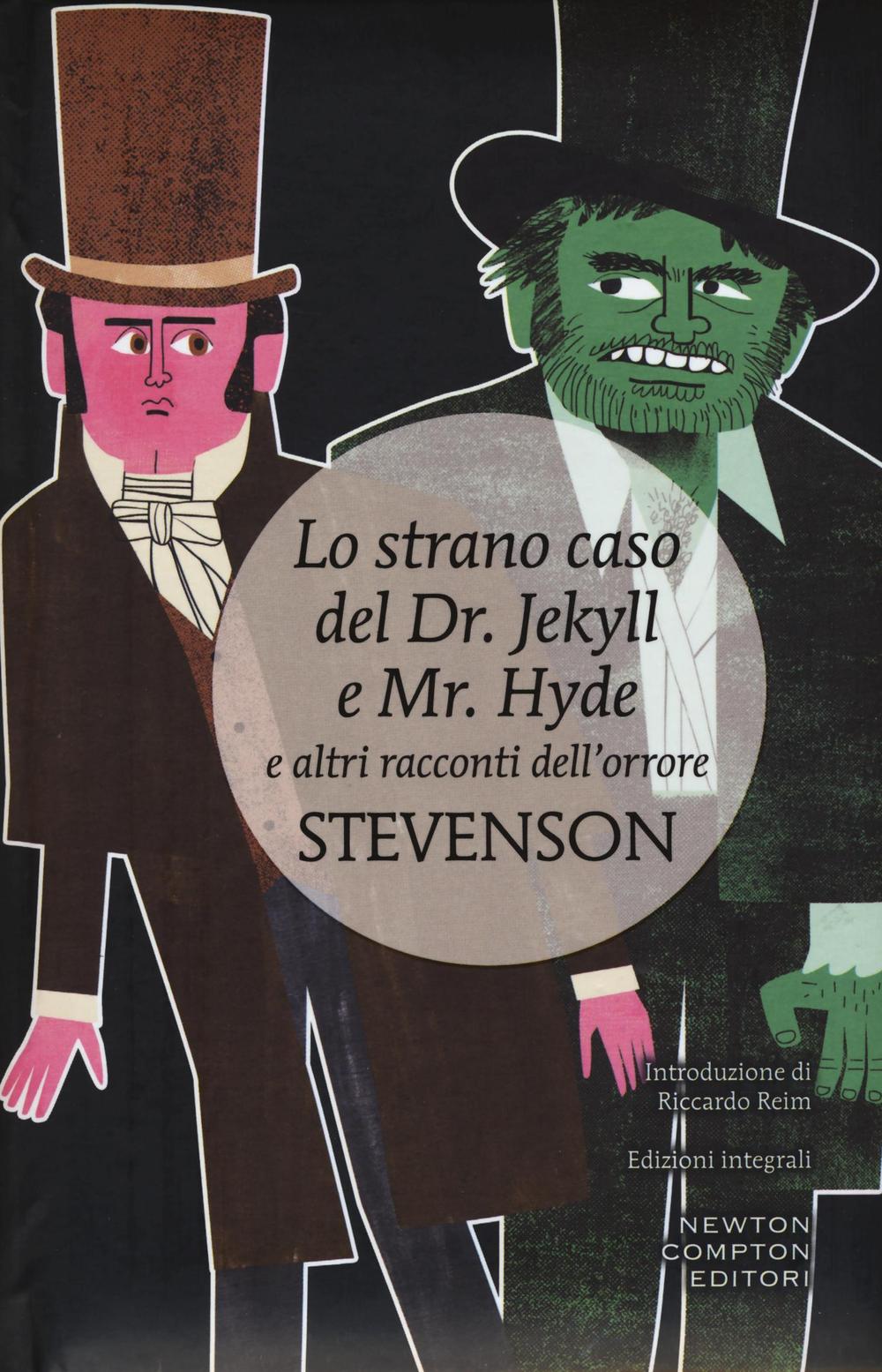 Lo strano caso del Dr. Jekyll e Mr. Hyde e altri racconti dell'orrore. Ediz. integrale