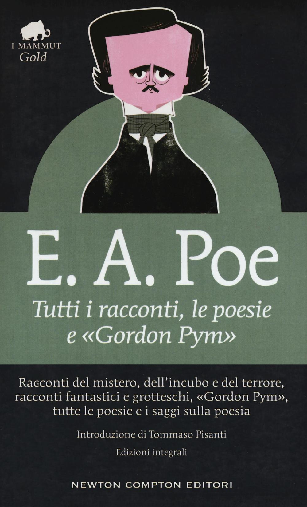 Tutti i racconti, le poesie e «Gordon Pym». Ediz. integrale