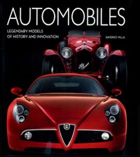 Automobiles. Legendary models of history and innovation. Ediz. illustrata