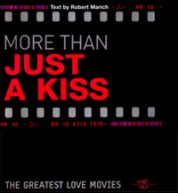 More than just a kiss. The greatest love movies. Ediz. illustrata