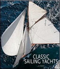 Classic sailing yachts. Ediz. illustrata