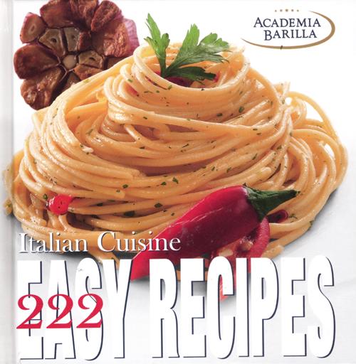 Italian cuisine. 222 easy recipes. Ediz. illustrata