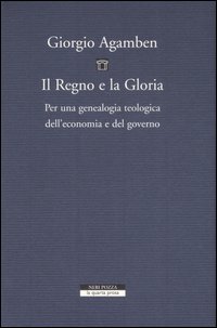 Il regno e la gloria. Per una genealogia teologica dell'economia e del governo. Homo sacer. Vol. II/2