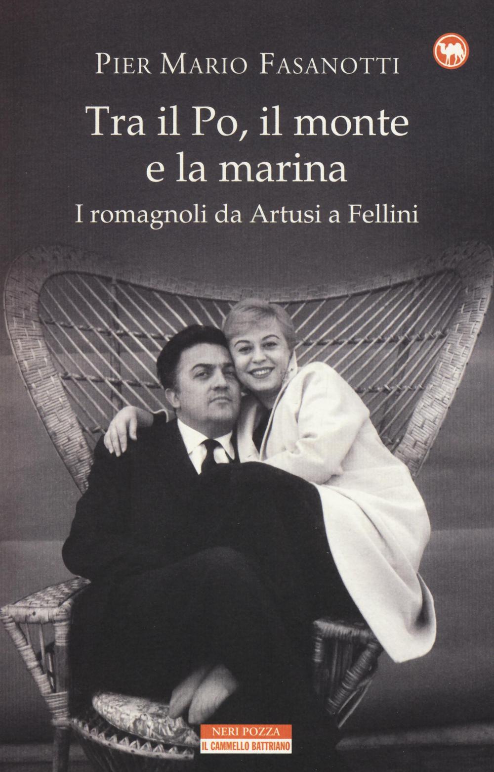 Tra il Po, il monte e la marina. I romagnoli da Artusi a Fellini