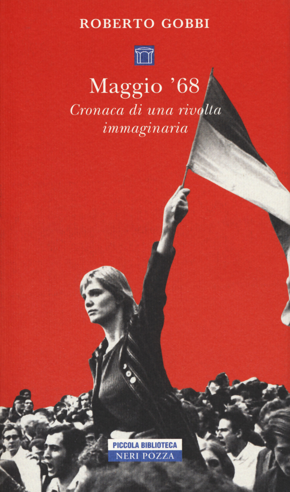 MAGGIO '68. CRONACA DI UNA RIVOLTA IMMAGINARIA - 9788854515543