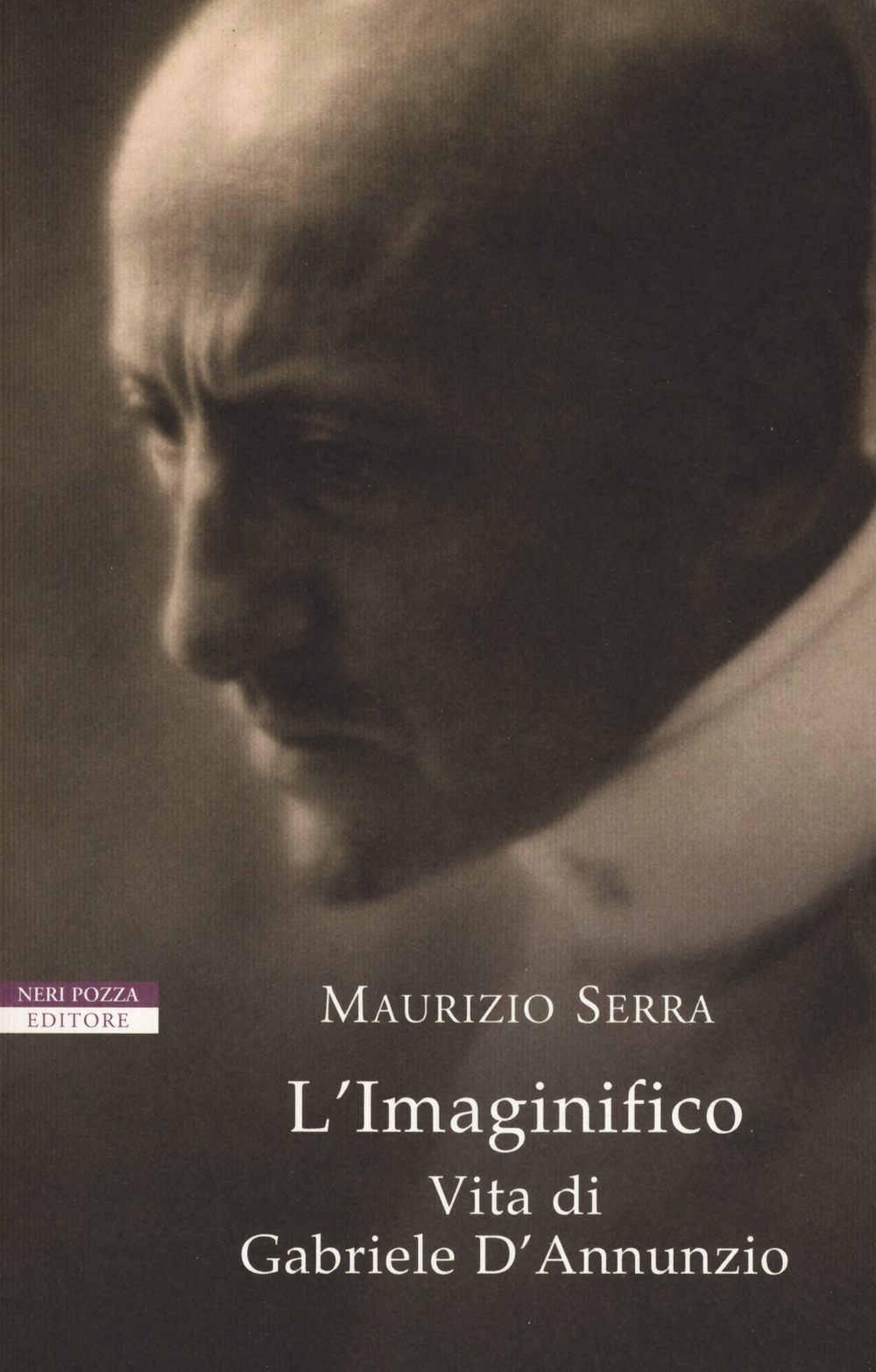 L'imaginifico. Vita di Gabriele D'Annunzio