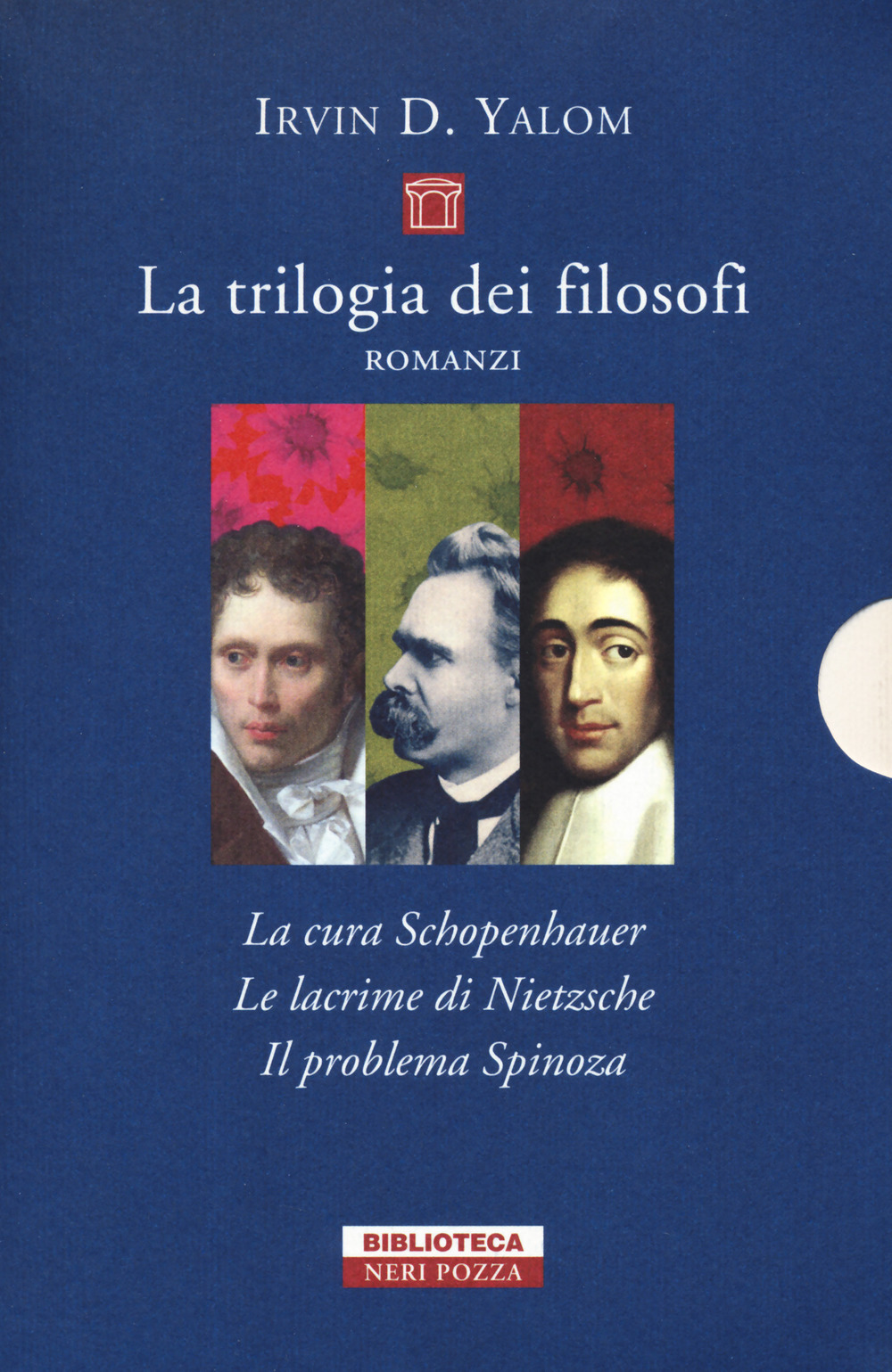 La trilogia dei filosofi: La cura Schopenhauer-Le lacrime di Nietzsche-Il problema Spinoza