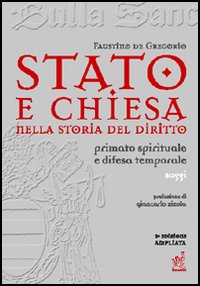 Stato e Chiesa nella storia del diritto. Primato spirituale e difesa temporale