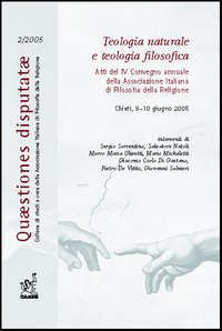 Teologia naturale e teologia filosofica. Atti del 4° Convegno annuale dell'Associazione italiana di filosofia della religione (Chieti, 9-10 giugno 2005)