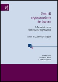 Temi di organizzazione del lavoro. Relazioni di lavoro e tecnologie di informazione
