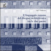 Il linguaggio romano dell'architettura tra le due guerre