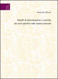 Modelli di determinazione e controllo dei costi operativi nelle imprese