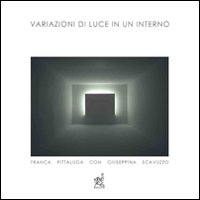 Variazioni di luce in un interno. Ediz. illustrata