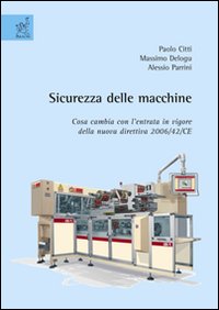 Sicurezza delle macchine: cosa cambia con l'entrata in vigore della nuova direttiva 2006-42-CE