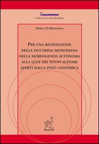 Per una rivisitazione della dottrina monodiana della morfogenesi autonoma alla luce dei nuovi scenari aperti dalla post-genomica