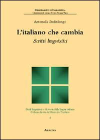 L'italiano che cambia. Scritti linguistici