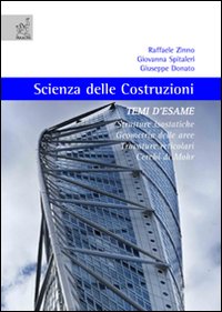 Scienza delle costruzioni. Temi d'esame. Strutture isostatiche, geometria delle aree, travature reticolari, cerchi di Mohr