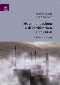Sistemi di gestione e di certificazione ambientale. Obiettivi e strumenti