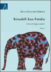 Kiswahili kwa furaha. Corso di lingua swahili