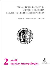 Annali della Facoltà di lettere e filosofia dell'Università degli Studi di Perugia. 2ª sezione di studi storico-antropologici (2007-2008). Nuova sierie. Vol. 31