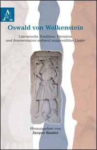 Oswald von Wolkenstein literarische tradition, variation und interpretation anhand ausgewählter lieder