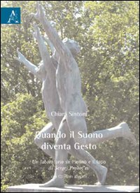 Quando il suono diventa gesto. Un laboratorio su «Pierino e il lupo di Sergej Prokof'ev. Con CD Audio