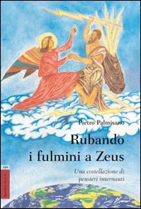 Rubando i fulmini a Zeus. Una costellazione di pensieri internauti