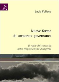 Nuove forme di corporate governance. Il ruolo del controllo nella responsabilità d'impresa