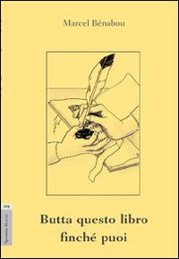Butta questo libro finché puoi